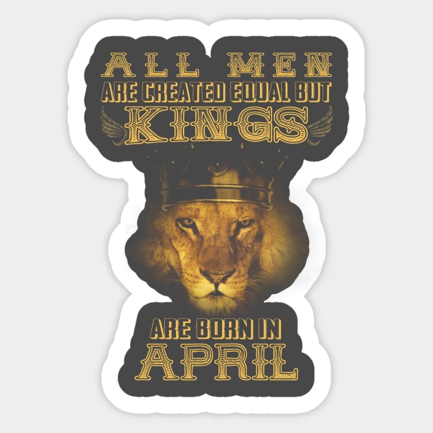 Kings Are Born In April Birthday Sticker by heehee shop